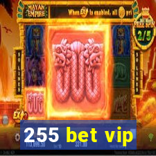 255 bet vip